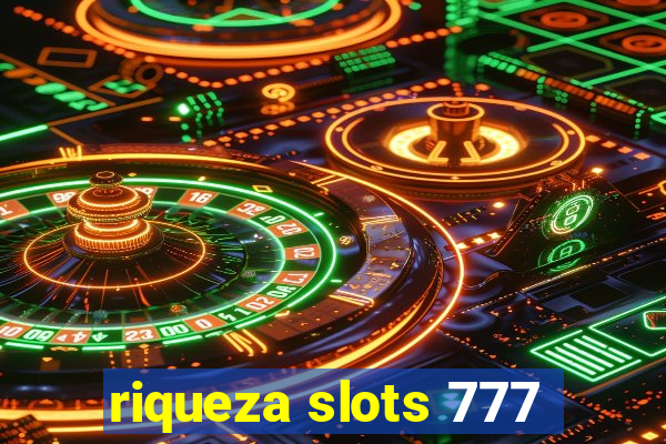 riqueza slots 777
